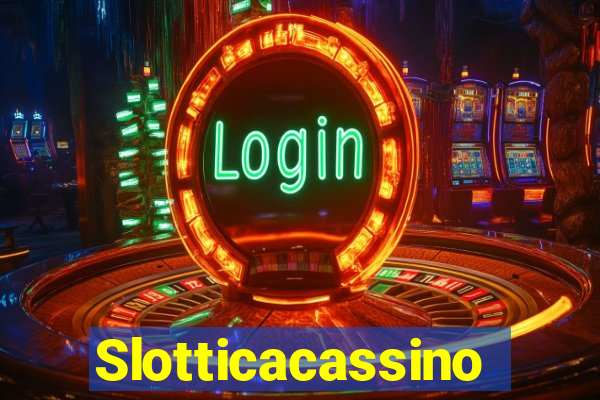 Slotticacassino