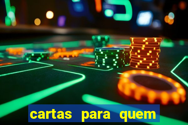 cartas para quem vai passar pelo encontro com deus