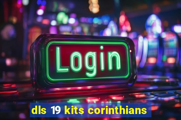 dls 19 kits corinthians