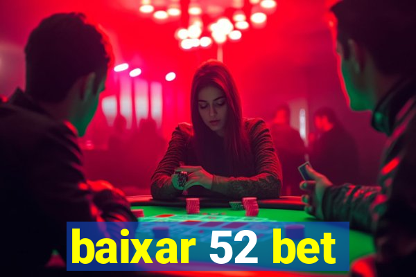 baixar 52 bet