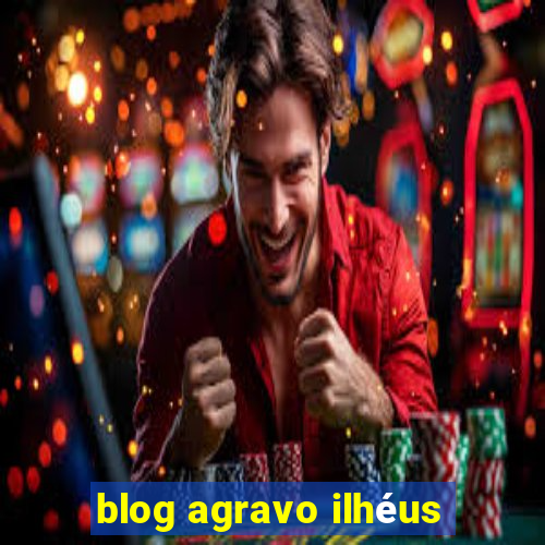 blog agravo ilhéus