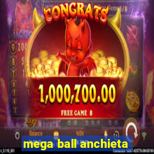 mega ball anchieta