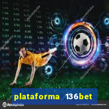 plataforma 136bet paga mesmo