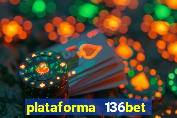 plataforma 136bet paga mesmo