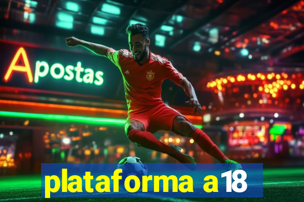 plataforma a18