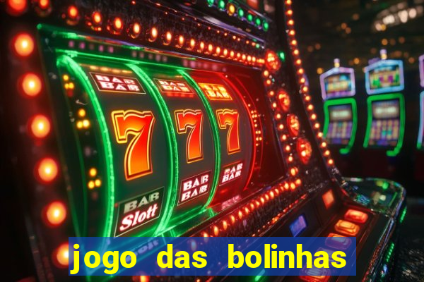 jogo das bolinhas que ganha dinheiro