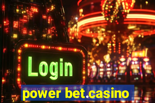 power bet.casino