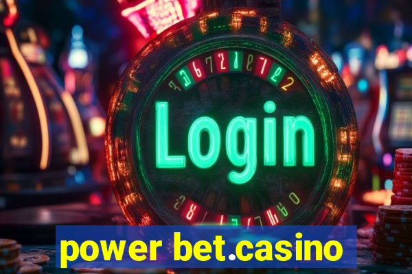 power bet.casino