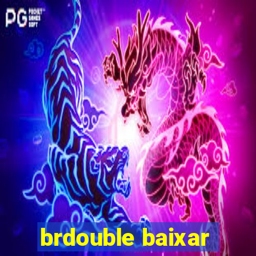 brdouble baixar