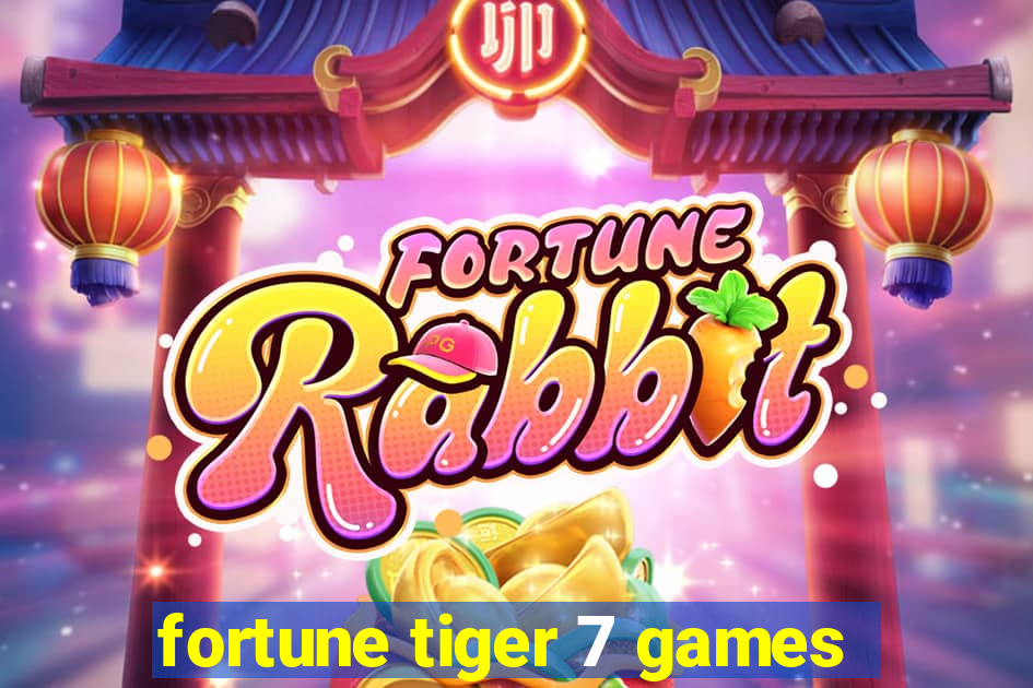 fortune tiger 7 games