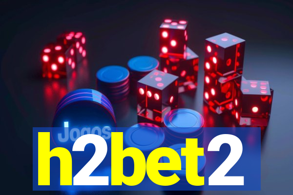 h2bet2