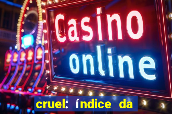 cruel: índice da maldade pdf cruel livro pdf