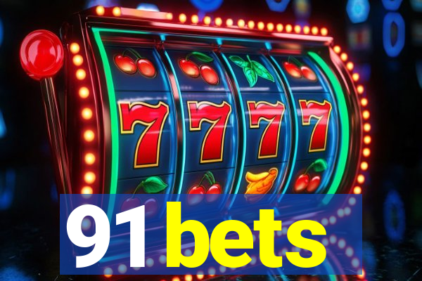 91 bets