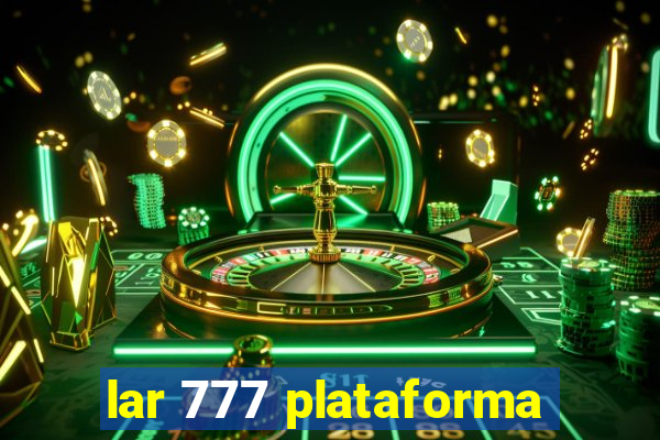 lar 777 plataforma