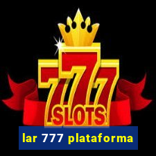 lar 777 plataforma