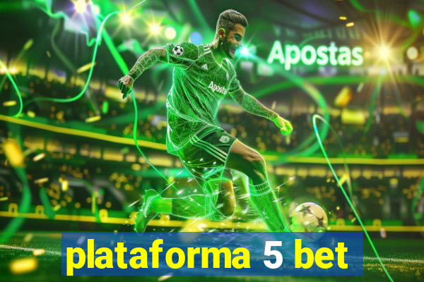 plataforma 5 bet