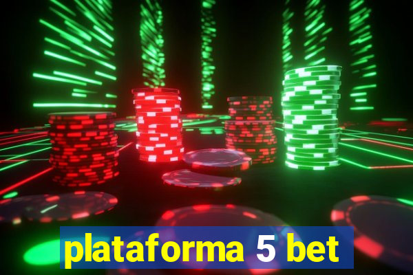 plataforma 5 bet