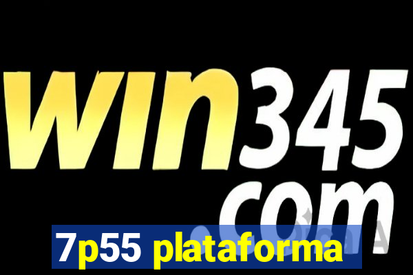 7p55 plataforma