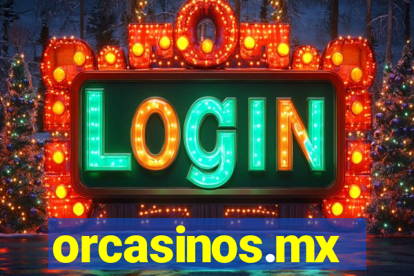 orcasinos.mx