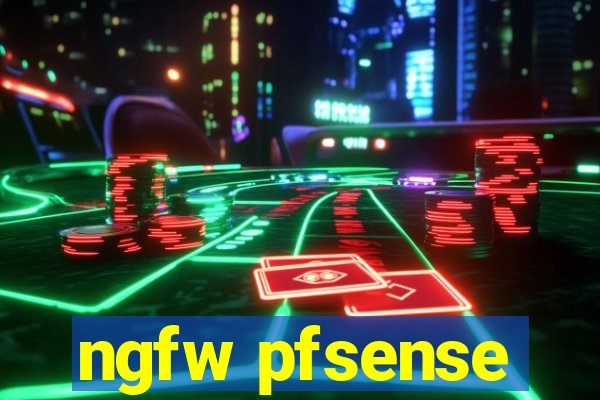 ngfw pfsense