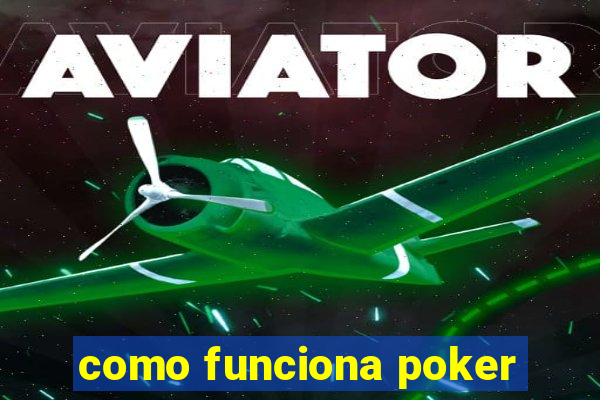 como funciona poker