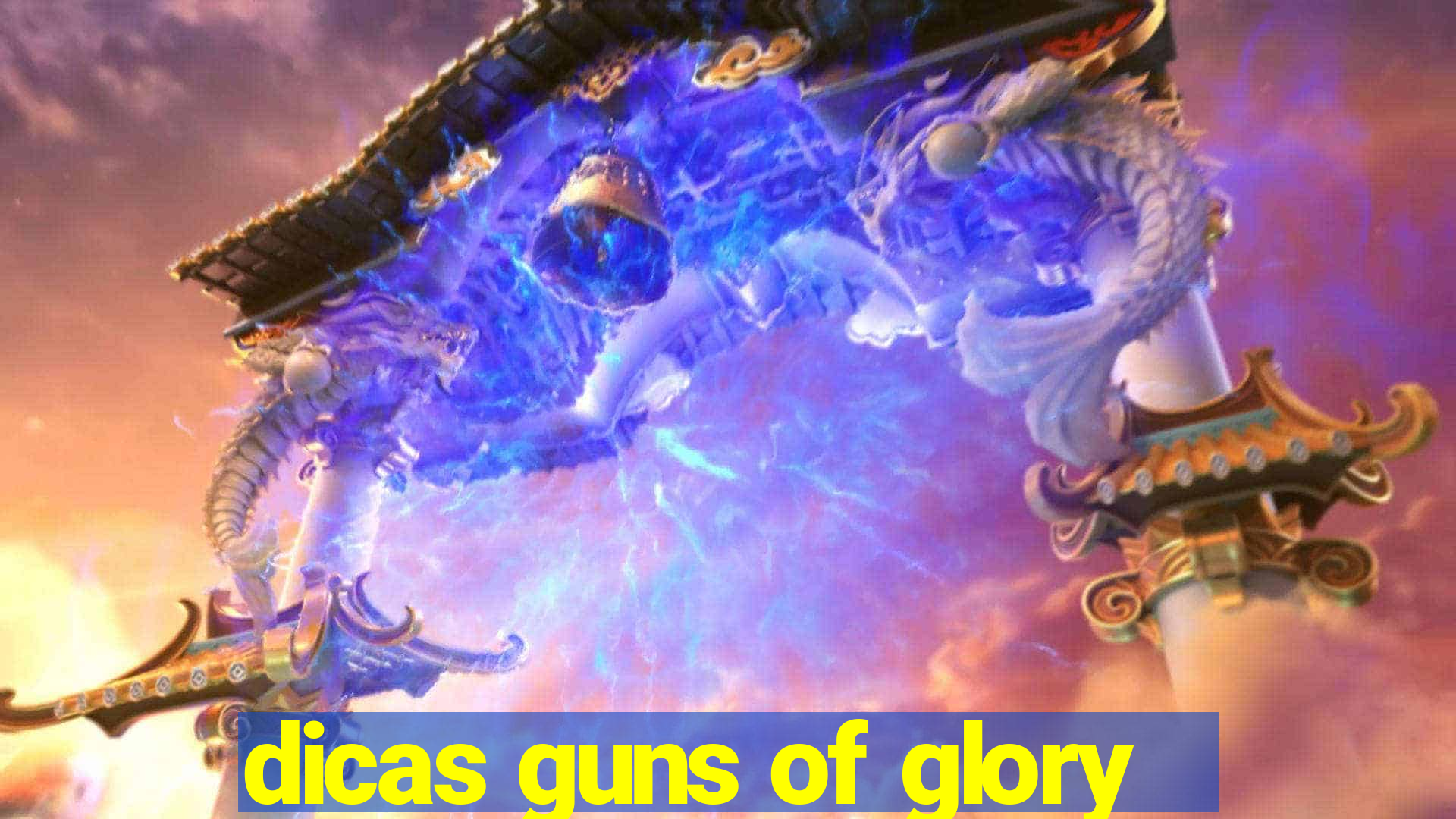 dicas guns of glory