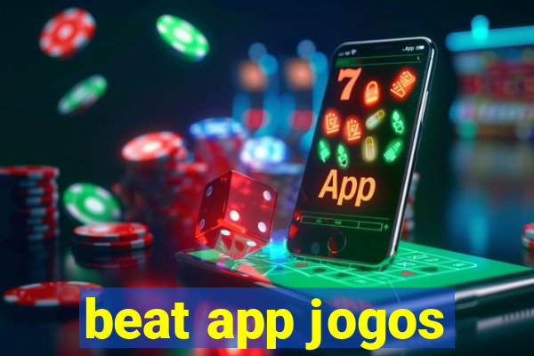 beat app jogos