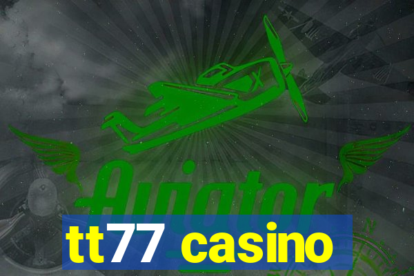 tt77 casino