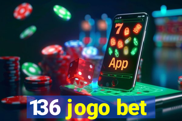 136 jogo bet