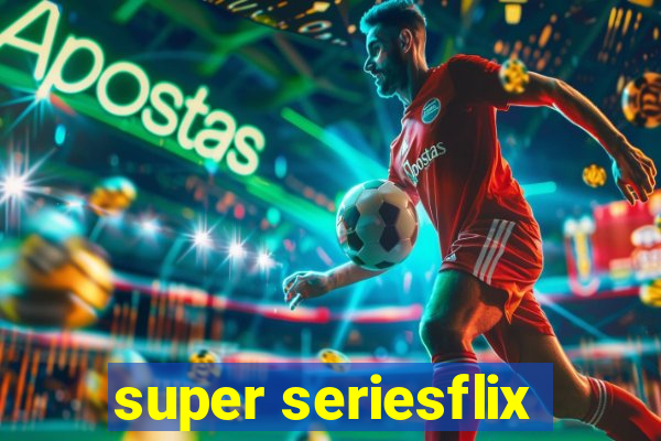 super seriesflix