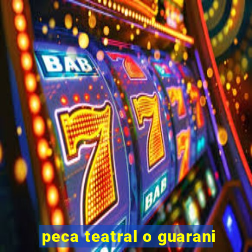 peca teatral o guarani