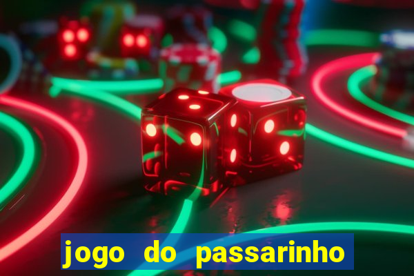 jogo do passarinho que da dinheiro