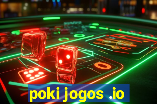 poki jogos .io