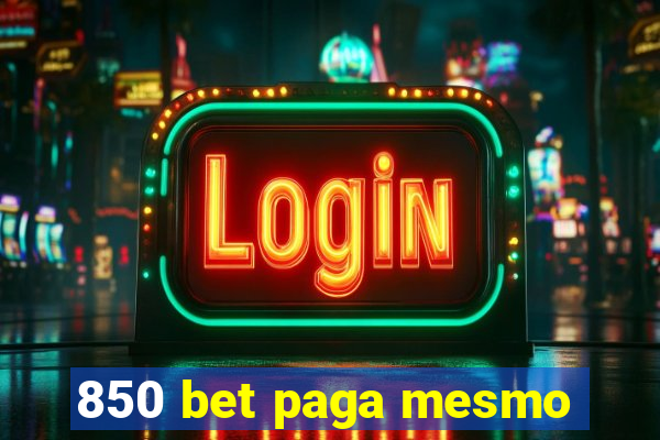 850 bet paga mesmo