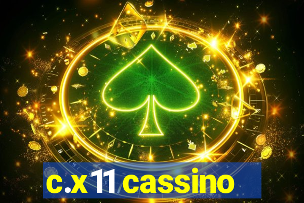 c.x11 cassino