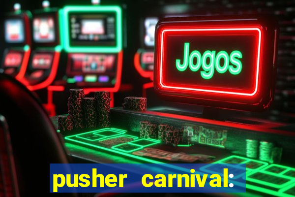 pusher carnival: coin master