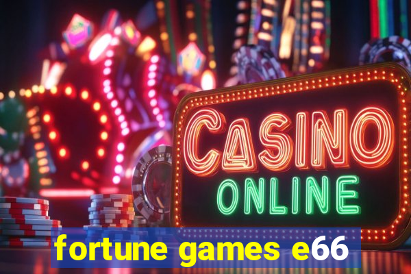 fortune games e66