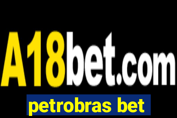 petrobras bet