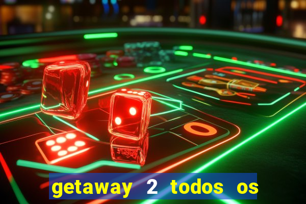 getaway 2 todos os carros liberados 2024