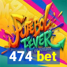 474 bet