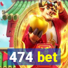 474 bet