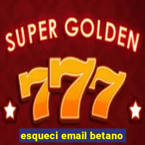 esqueci email betano