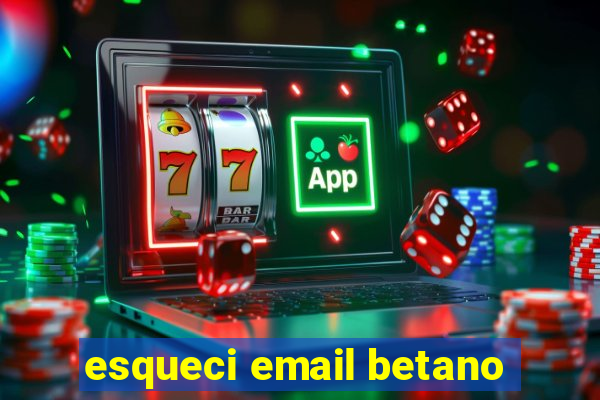 esqueci email betano