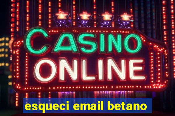 esqueci email betano