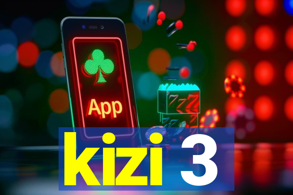 kizi 3