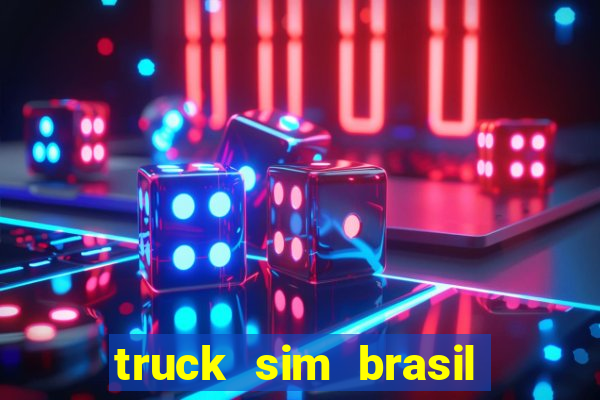 truck sim brasil dinheiro infinito