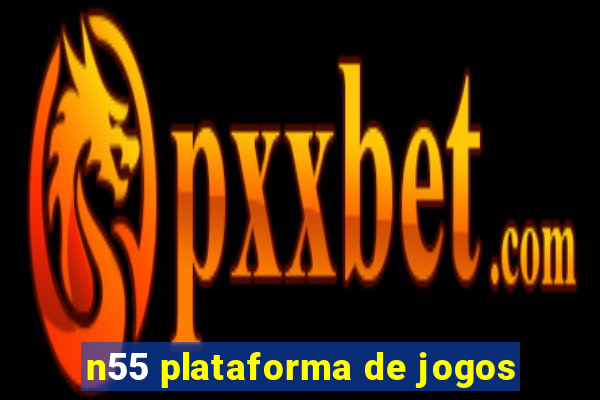 n55 plataforma de jogos