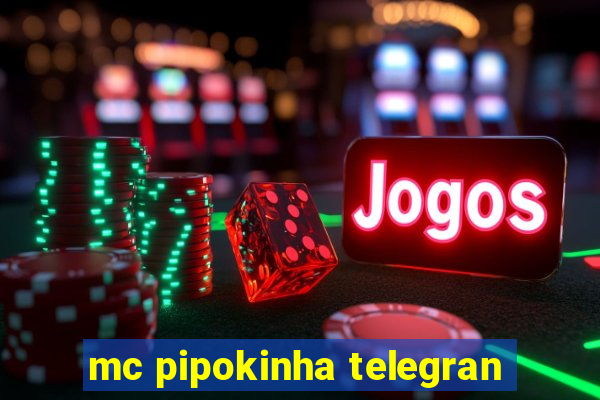 mc pipokinha telegran