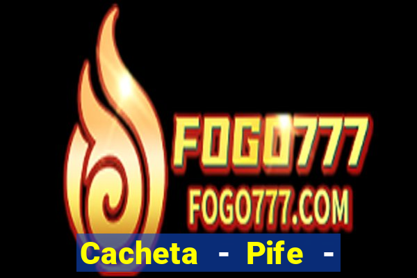 Cacheta - Pife - Jogo online