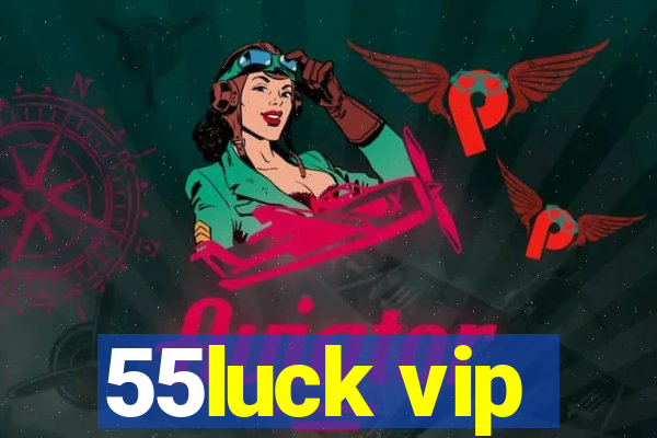 55luck vip